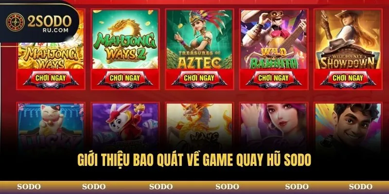 Giới thiệu bao quát về game quay hũ SODO